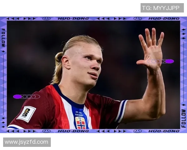 哈兰德的崛起与未来展望：足球天才如何改变比赛格局